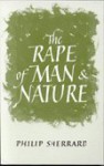 The Rape Of Man And Nature: An Enquiry Into The Origins And Consequences Of Modern Science - Philip Sherrard