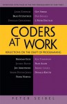 Coders at Work: Reflections on the Craft of Programming - Peter Seibel