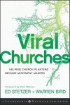 Viral Churches: Helping Church Planters Become Movement Makers - Ed Stetzer, Warren Bird