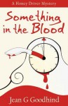 Something in the Blood - J.G. Goodhind, J.G. Goodhind