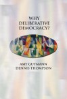 Why Deliberative Democracy? - Amy Gutmann, Dennis Thompson