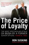 The Price of Loyalty - Ron Suskind