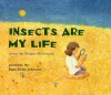 Insects Are My Life - Megan McDonald