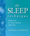 The Sleep Technique: Simple Secrets for a Deep, Restorative Night's Sleep - Anthea Courtenay