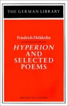 Hyperion and Selected Poems: Friedrich Hölderlin - Eric Santner, Eric L. Santner