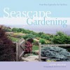 Seascape Gardening: From New England to the Carolinas - Anne Halpin, Roger Foley