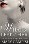 What's Left of Her: a novella: The Betrayed Trilogy, Book 3 - Mary Campisi