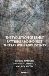 The Evolution of Family Patterns and Indirect Therapy with Adolescents - Emanuela Giannotti, Giorgio Nardone, Rita Rocchi