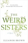 The Weird Sisters - Eleanor Brown