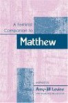 A Feminist Companion To Matthew - Amy-Jill Levine, Marianne Blickenstaff