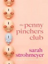 The Penny Pinchers Club - Sarah Strohmeyer