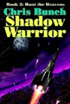 Hunt the Heavens (Shadow Warrior, #2) - Chris Bunch