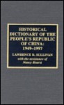 Historical Dictionary of the People's Republic of China: 1949-1997 - Lawrence R. Sullivan