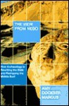 The View from Nebo: How Archeology is Rewriting the Bible and Reshaping the Middle East - Amy Dockser Marcus