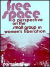 Free Space: A Perspective on the Small Group in Women's Liberation - Pamela Allen