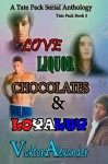 A Tate Pack Serial Anthology: Love, Liquor, Chocolates & Loyalty - Vicktor Alexander