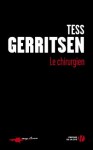 Le chirurgien (Sang d'encre) (French Edition) - Tess Gerritsen, Thierry Piélat