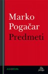 Predmeti - Marko Pogačar