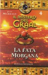 Il Mistero Del Graal. La Fata Morgana - Jean Markale