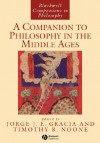 A Companion to Philosophy in the Middle Ages (Other Format) - Jorge J.E. Gracia, Timothy B. Noone