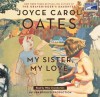 My Sister, My Love - Joyce Carol Oates, Mike Chamberlain