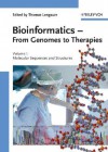 Bioinformatics - From Genomes to Therapies: Volume 1: The Building Blocks: Molecular Sequences and Structures; Volume 2: Getting at the Inner Workings: Molecular Interactions; Volume 3: The Holy Grail: Molecular Function - Thomas Lengauer