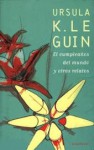 El cumpleaños del mundo y otros relatos - Ursula K. Le Guin