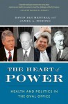 The Heart of Power: Health and Politics in the Oval Office - David Blumenthal