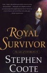 Royal Survivor: The Life of Charles II - Stephen Coote