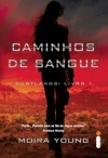 Caminhos de Sangue (Dustlands, #1) - Moira Young, Fábio Fernandes