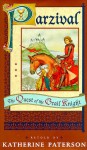 Parzival: The Quest of the Grail Knight - Katherine Paterson