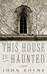 This House is Haunted - John Boyne