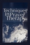 Techniques in Prayer Therapy - Joseph Murphy