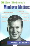 Mike Nelson's Mind over Matters - Michael J. Nelson