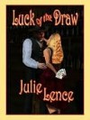 Luck of the Draw - Julie Lence