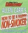 Allen Carr's How to be a Happy Non-Smoker - Allen Carr