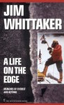 A Life on the Edge: Memoirs of Everest and Beyond - Jim Whittaker, Edward M. Kennedy, John Glenn