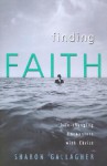 Finding Faith: Life-Changing Encounters with Christ - Sharon Gallagher