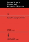 Signal Processing For Control - Keith Godfrey, Peter Jones