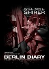 Berlin Diary: The Journal of a Foreign Correspondent 1934-41 - William L. Shirer, Tom Weiner