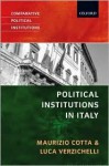Political Institutions of Italy - Maurizio Cotta, Luca Verzichelli