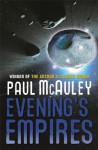 Evening's Empires (Trade Paperback) - Paul J. McAuley