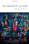 The Beauty of God: Theology and the Arts - Daniel J. Treier, Mark Husbands, Roger Lundin