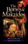 The Bones of Makaidos (Oracles Of Fire, #4) - Bryan Davis