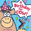 A Birthday for Cow! - Jan Thomas