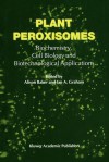 Plant Peroxisomes: Biochemistry, Cell Biology and Biotechnological Applications - A. Baker, I.A. Graham