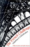 The French Challenge: Adapting to Globalization - Philip H. Gordon, Sophie Meunier