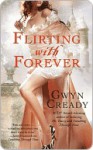 Flirting with Forever - Gwyn Cready