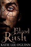 Blood Rush (The Lost Witch Trilogy, #2) - Katie Lee O'Guinn