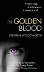 In Golden Blood. Stephen Woodworth - Stephen Woodworth